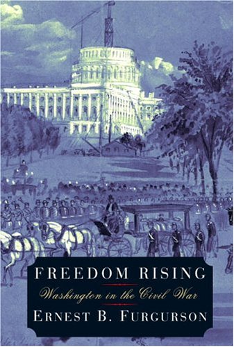 9780375404542: Freedom Rising: Washington in the Civil War