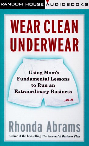 Stock image for Wear Clean Underwear: Business Wisdom From Mom for sale by The Yard Sale Store