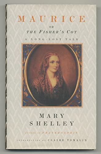 Maurice or The Fisher's Cot: A Long Lost Tale - Mary Shelley (Introduction by Claire Tomalin)