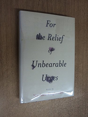 Beispielbild fr For the Relief of Unbearable Urges: Stories zum Verkauf von Wonder Book
