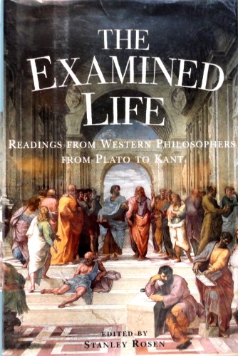 Beispielbild fr The Examined Life: Readings from Western Philosophers from Plato to Kant zum Verkauf von More Than Words