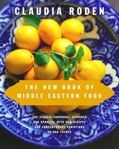 9780375405068: The New Book of Middle Eastern Food: The Classic Cookbook, Expanded and Updated, with New Recipes and Contemporary Variations on Old Themes