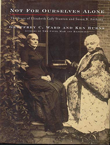 Imagen de archivo de Not for Ourselves Alone: The Story of Elizabeth Cady Stanton and Susan B. Anthony: an Illustrated History a la venta por Bluestocking Books