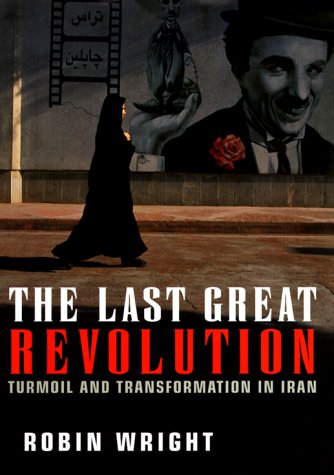 Stock image for The Last Great Revolution : Turmoil and Transformation in Iran for sale by Better World Books