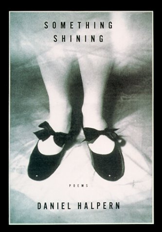 Something Shining: Poems - Halpern, Daniel