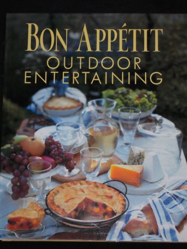 Bon Appetit Outdoor Entertaining: From the Editors of Bon Appetit