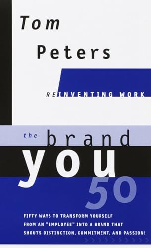 9780375407727: The Brand You50 (Reinventing Work): Fifty Ways to Transform Yourself from an "Employee" into a Brand That Shouts Distinction, Commitment, and Passion!