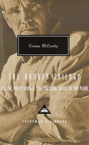 9780375407932: The Border Trilogy: All the Pretty Horses, the Crossing, Cities of the Plain (Everyman's Library)