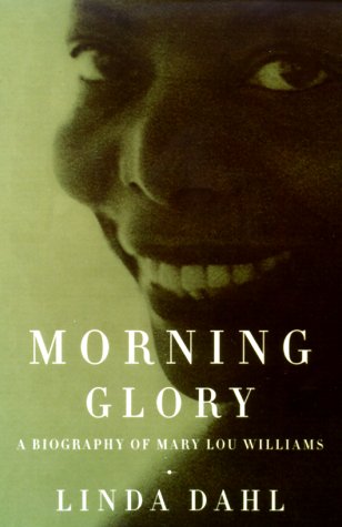 Imagen de archivo de Morning Glory: A Biography of Mary Lou Williams a la venta por Irish Booksellers