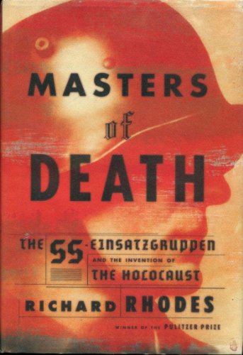 9780375409004: Masters of Death: The Ss-Einsatzgruppen and the Invention of the Holocaust