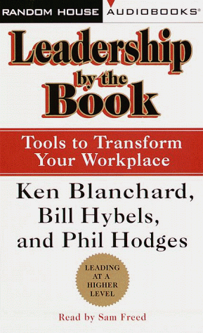 Leadership by the Book: Tools to Transform Your Workplace (9780375409073) by Blanchard, Kenneth