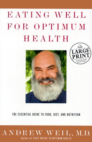 9780375409783: Eating Well for Optimum Health: The Essential Guide to Food, Diet, and Nutrition (Random House Large Print)