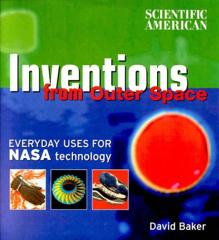 Beispielbild fr Scientific American: Inventions from Outer Space: Everyday Uses for NASA Technology zum Verkauf von Wonder Book