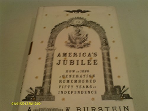 Stock image for America's Jubilee : How in 1826 a Generation Remembered Fifty Years of Independence for sale by Better World Books