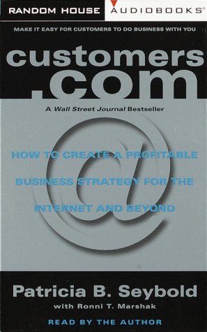 Beispielbild fr Customers.Com: How to Create a Profitable Business Strategy for the Internet and Beyond zum Verkauf von Mountain Books