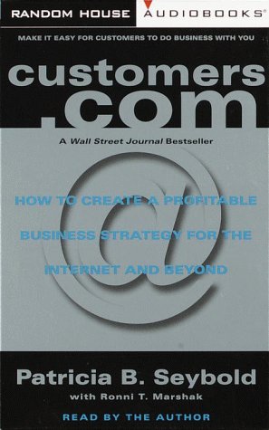 Stock image for Customers.Com: How to Create a Profitable Business Strategy for the Internet and Beyond for sale by Mountain Books