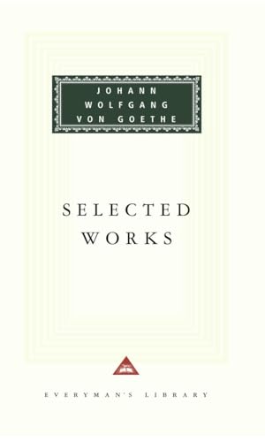 Beispielbild fr Selected Works: Including the Sorrows of Young Werther, Elective Affinities, Italian Journey, Faust zum Verkauf von Revaluation Books