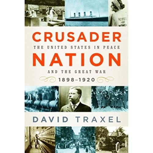 9780375410789: Crusader Nation: The United States in Peace And the Great War, 1898-1920
