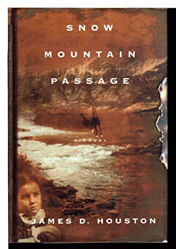 Snow Mountain Passage: A Novel [First Edition]