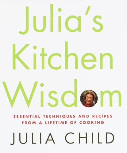 Beispielbild fr Julia's Kitchen Wisdom: Essential Techniques and Recipes from a Lifetime of Cooking zum Verkauf von Goodwill of Colorado