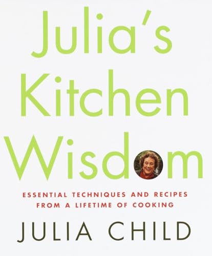 Stock image for Julia's Kitchen Wisdom: Essential Techniques and Recipes from a Lifetime of Cooking for sale by ZBK Books