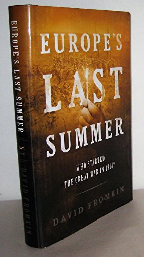 Beispielbild fr Europe's Last Summer : Who Started the Great War in 1914? zum Verkauf von Better World Books