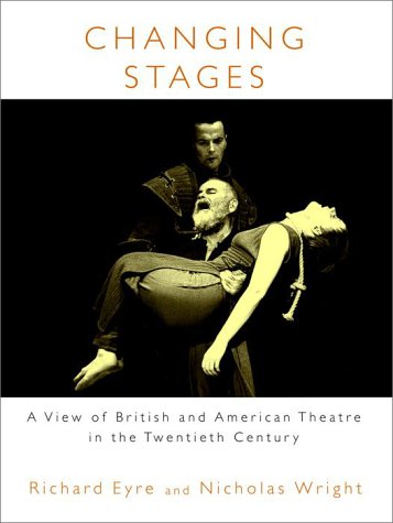 Beispielbild fr Changing Stages : A View of British and American Theatre in the Twentieth Century zum Verkauf von Better World Books