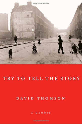 Try to Tell the Story: A Memoir - Thomson, David