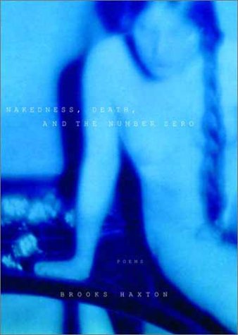 Beispielbild fr Nakedness, Death, and the Number Zero : Poems zum Verkauf von Better World Books