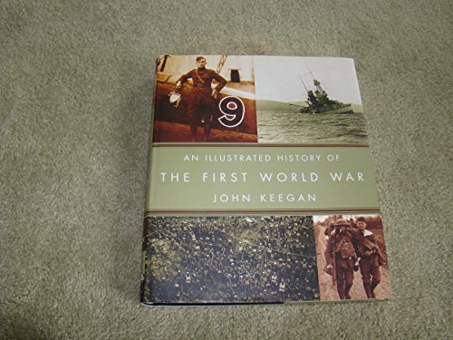 An Illustrated History of the First World War - Keegan, John