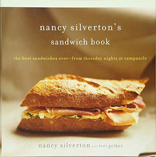 Imagen de archivo de Nancy Silverton's Sandwich Book: The Best Sandwiches Ever--from Thursday Nights at Campanile a la venta por HPB Inc.