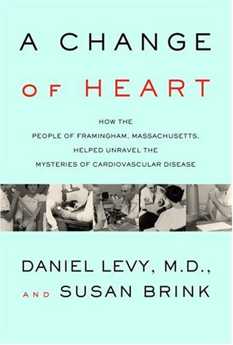 Imagen de archivo de A Change of Heart: How the People of Framingham, Massachusetts, Helped Unravel the Mysteries of Cardiovascular Disease a la venta por SecondSale