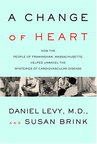 Stock image for A Change of Heart: How the People of Framingham, Massachusetts, Helped Unravel the Mysteries of Cardiovascular Disease for sale by ThriftBooks-Atlanta