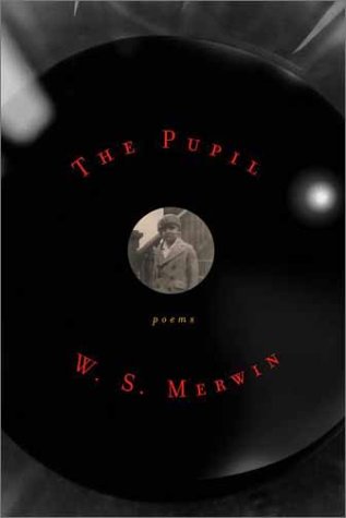The Pupil - Merwin, W.S.