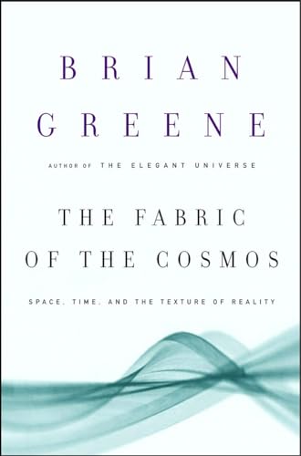 Beispielbild fr The Fabric of the Cosmos: Space, Time, and the Texture of Reality zum Verkauf von More Than Words