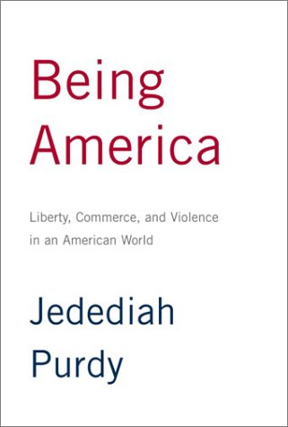 Imagen de archivo de Being America : Liberty, Commerce, and Violence in an American World a la venta por Better World Books