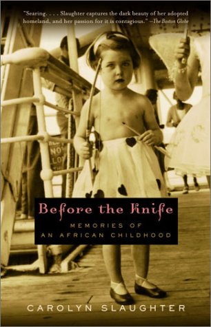 Beispielbild fr Before the Knife : Memories of an African Childhood zum Verkauf von Better World Books