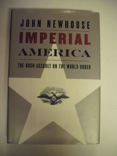 9780375414015: Imperial America: The Bush Assault on the World Order