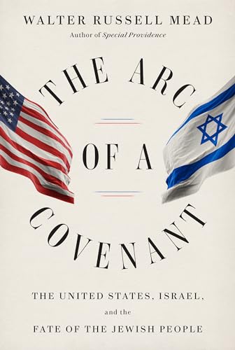 Imagen de archivo de The Arc of a Covenant: The United States, Israel, and the Fate of the Jewish People a la venta por Books From California