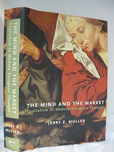 Imagen de archivo de The Mind and the Market : Capitalism in Modern European Thought a la venta por Better World Books: West