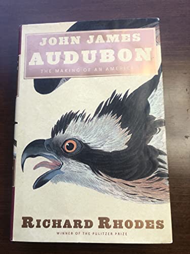 Beispielbild fr John James Audubon : The Making of an American zum Verkauf von Better World Books