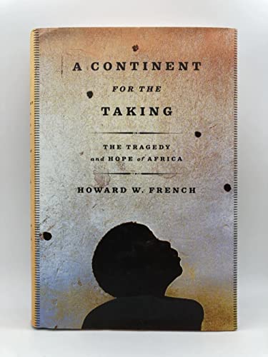 Imagen de archivo de A Continent for the Taking: The Tragedy and Hope of Africa a la venta por SecondSale