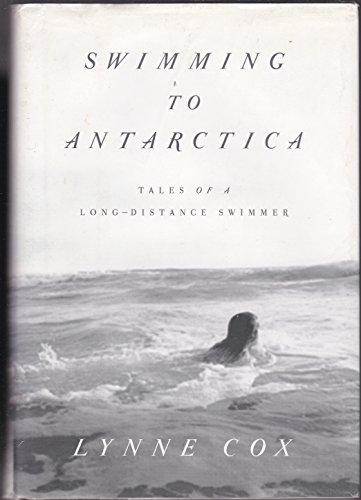 Imagen de archivo de Swimming to Antarctica: Tales of a Long-Distance Swimmer a la venta por Jenson Books Inc