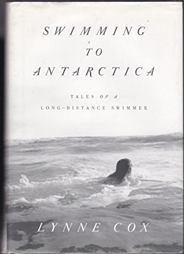 Stock image for Swimming to Antarctica: Tales of a Long-Distance Swimmer for sale by Jenson Books Inc