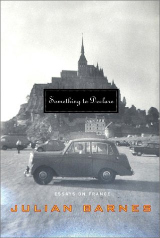 Stock image for Something to Declare: Essays on France for sale by ThriftBooks-Phoenix