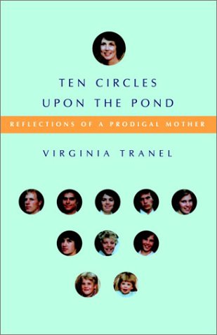 Beispielbild fr Ten Circles Upon the Pond: Reflections of a Prodigal Mother zum Verkauf von Anderson Book