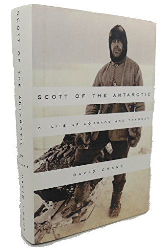 Imagen de archivo de Scott of the Antarctic : A Life of Courage and Tragedy a la venta por Better World Books