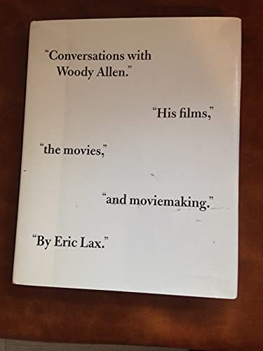 Conversations with Woody Allen: His Films, the Movies, and Moviemaking (9780375415333) by Lax, Eric
