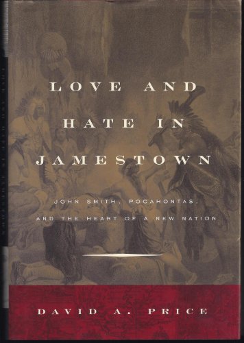 Imagen de archivo de Love and Hate in Jamestown: John Smith, Pocahontas, and the Heart of a New Nation a la venta por Giant Giant