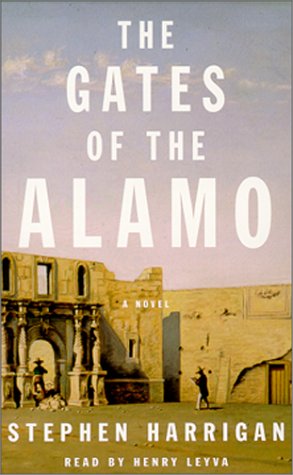 The Gates of the Alamo: A Novel